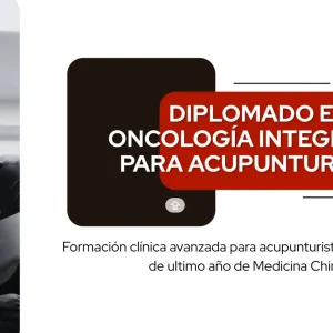 Diplomado de Oncología Integrativa para Acupunturistas (Precio Matrícula)